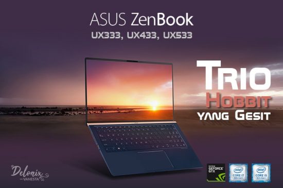 Asus Zenbook UX333, UX433, UX533 (Trio “Hobbit” yang Gesit)