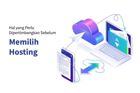 Hal yang Perlu Dipertimbangkan Sebelum Memilih Hosting