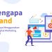 Mengapa Brand Sebaiknya Menggunakan Jasa Digital Marketing Agency?